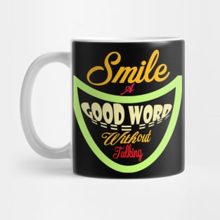 Smile is a good word without talking t-shirt Mug